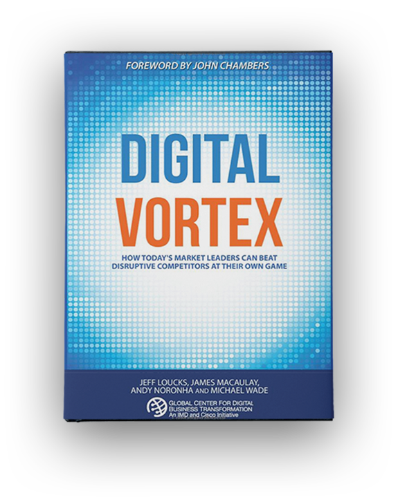 Digital Vortex: How Today’s Market Leaders Can Beat Disruptive Competitors at Their Own Game